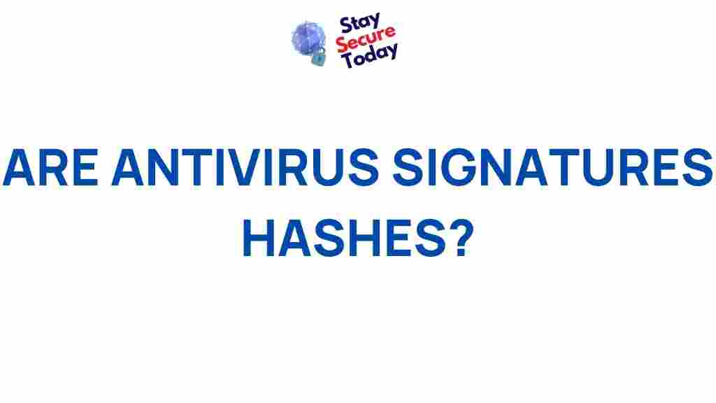 are-antivirus-signatures-hashes