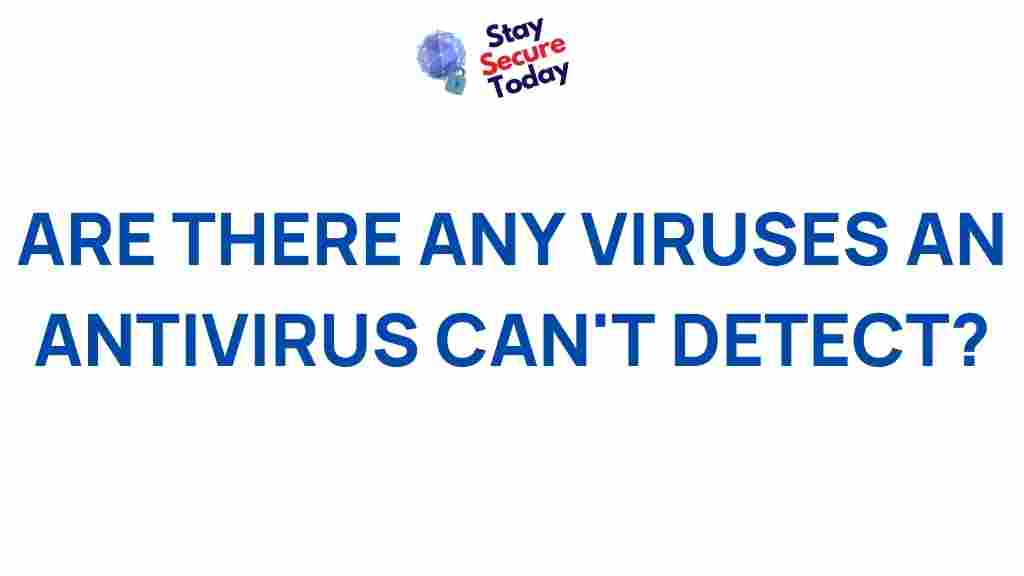 uncovering-unseen-viruses-antivirus