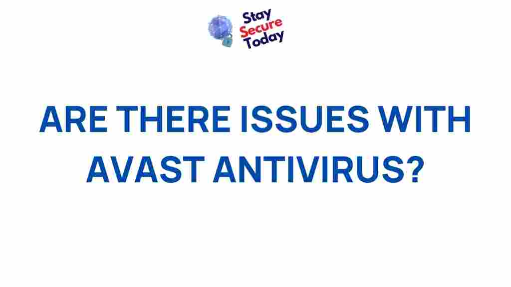 uncovering-avast-antivirus-issues