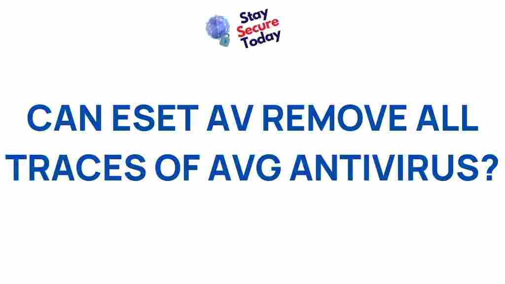 can-eset-av-remove-traces-avg-antivirus