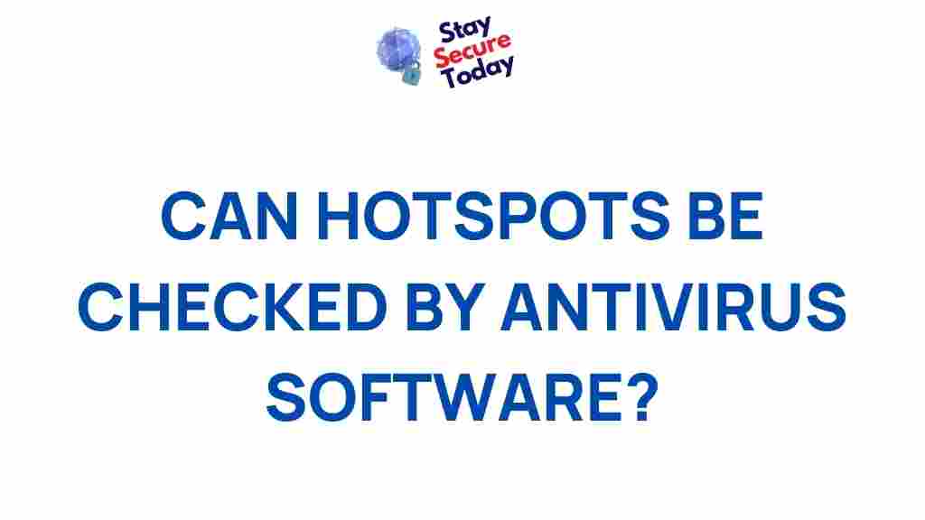 can-antivirus-software-detect-hotspots