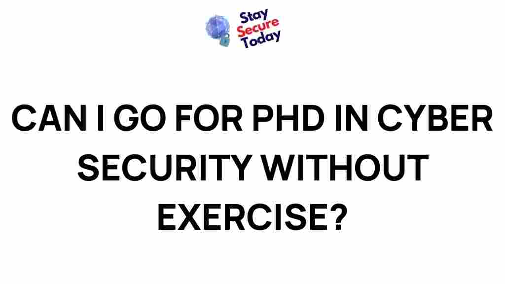 pursuing-phd-cyber-security-without-exercise