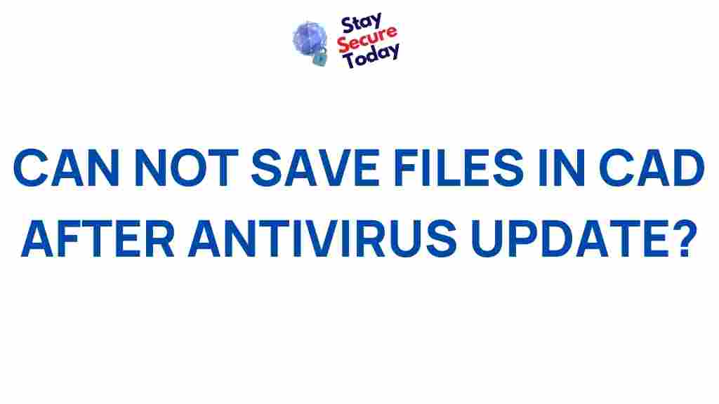 cad-file-saving-issue-antivirus-update