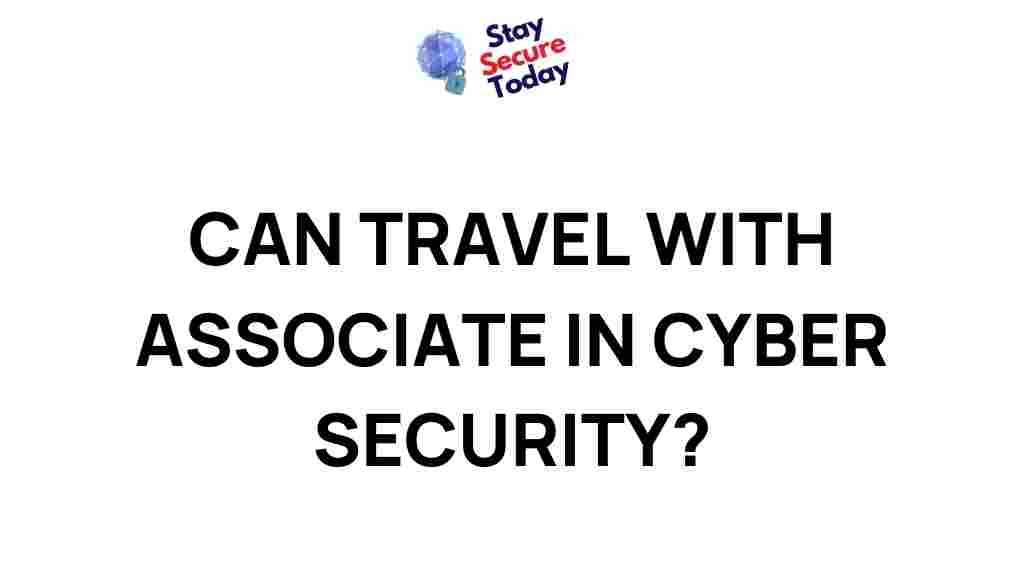 traveling-with-associate-cyber-security