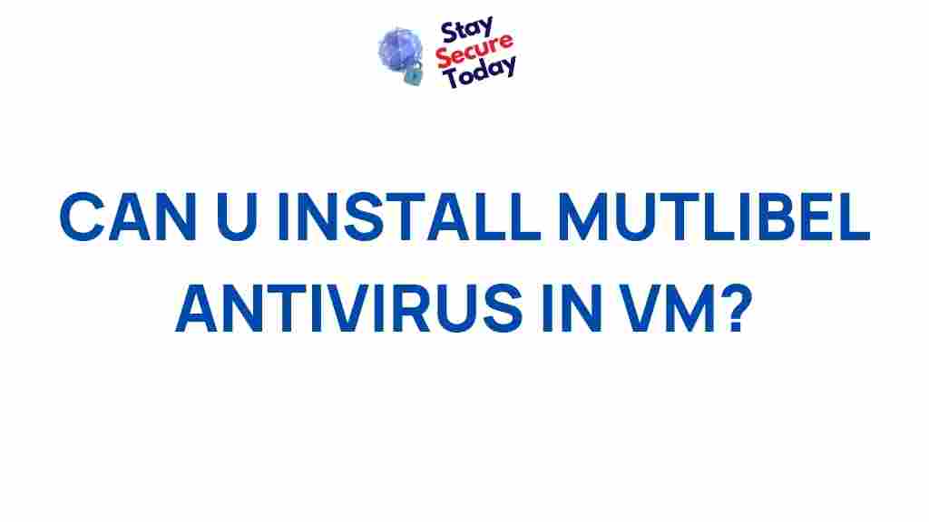 can-you-install-multiple-antivirus-in-vm