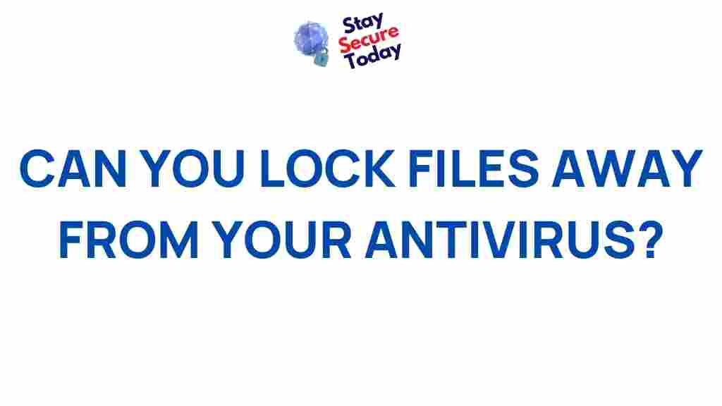 can-files-be-hidden-from-antivirus