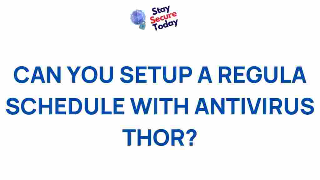 antivirus-thor-regular-schedule