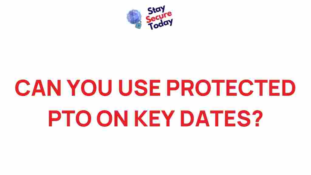 /protected-pto-usage-key-dates