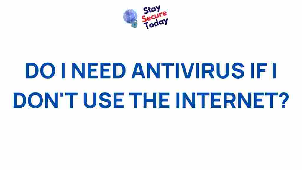 do-i-need-antivirus-no-internet