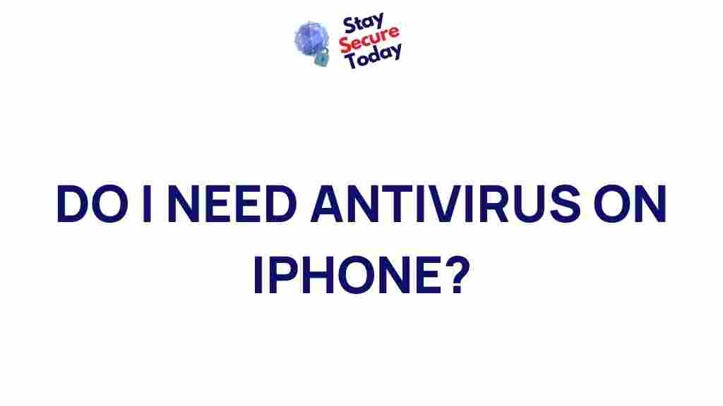 do-i-need-antivirus-on-iphone