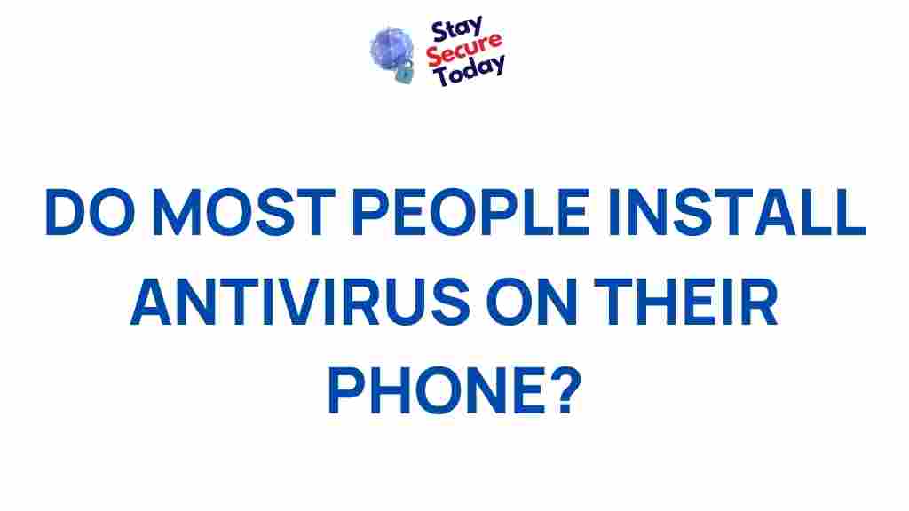 most-people-install-antivirus-phone