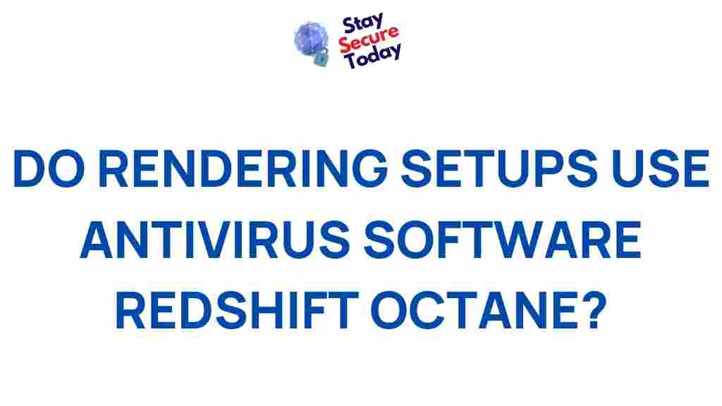 rendering-setups-antivirus-redshift-octane
