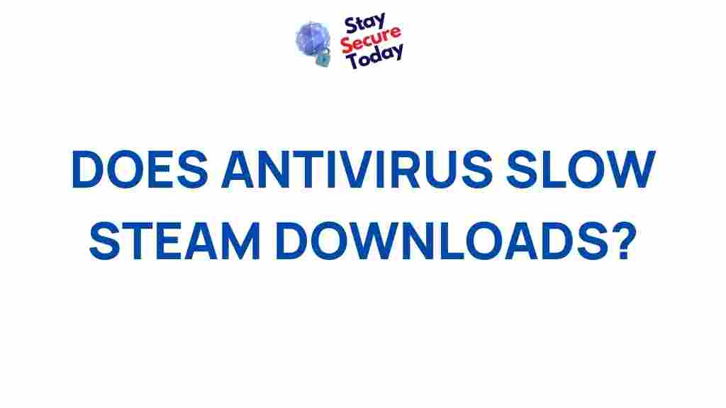antivirus-impact-on-steam-download-speeds