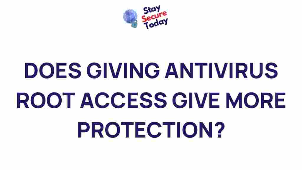 granting-antivirus-root-access-enhance-security