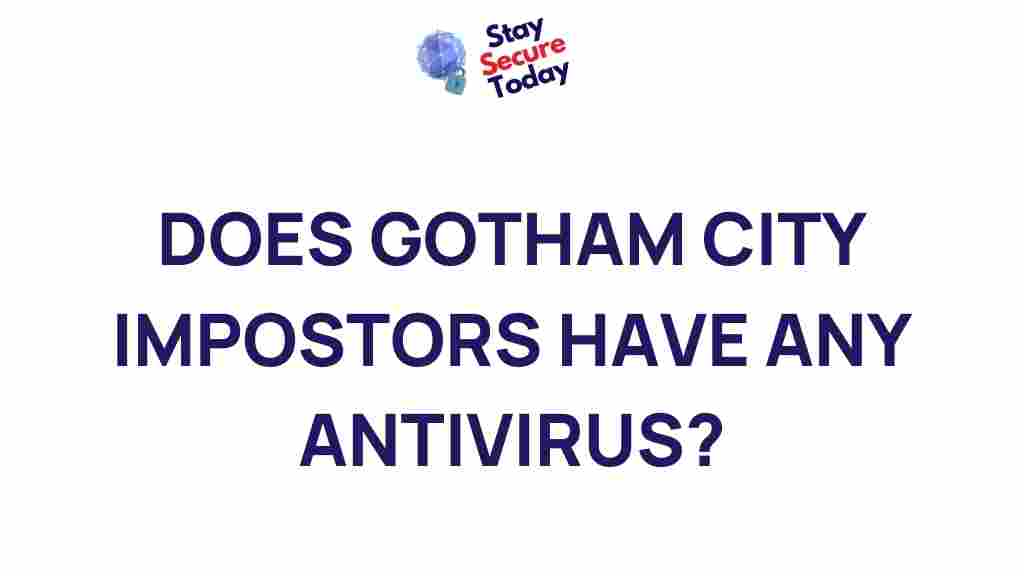 /gotham-city-impostors-antivirus