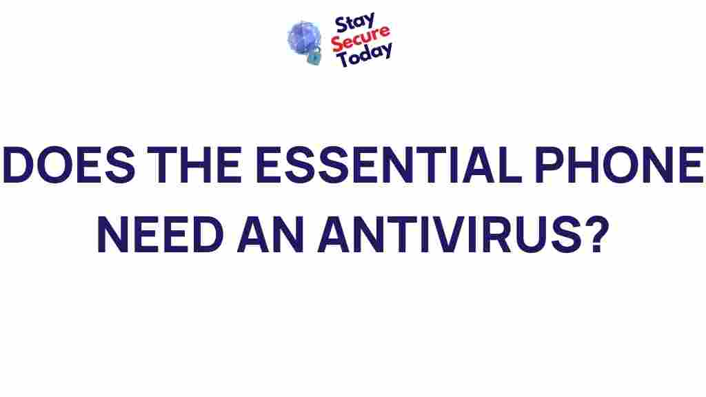 essential-phone-antivirus-necessity