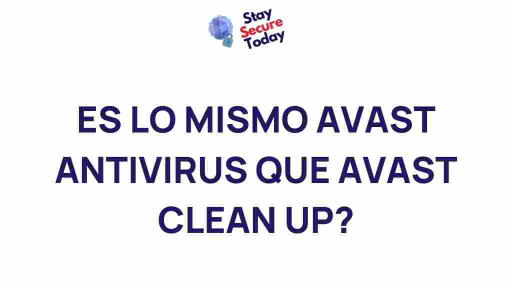 avast-antivirus-vs-avast-clean-up