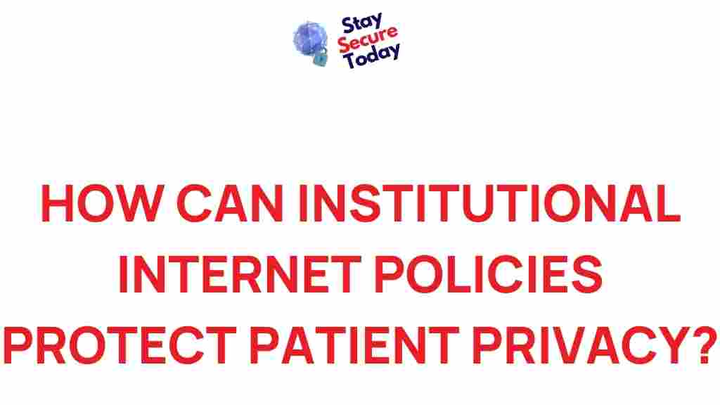 institutional-internet-policies-patient-privacy