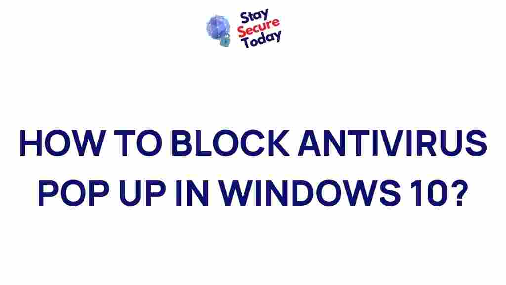 blocking-antivirus-pop-ups-windows-10