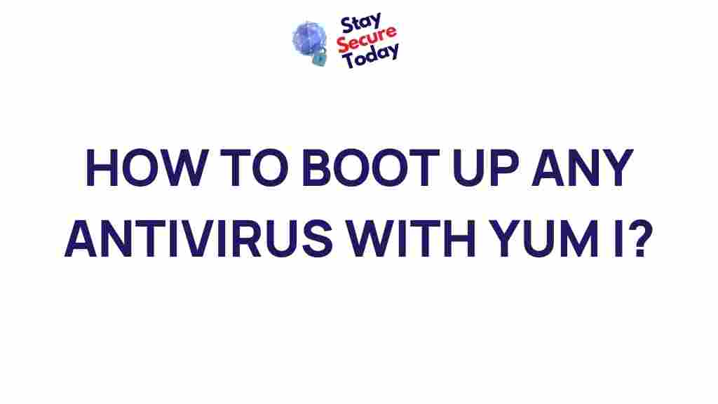 /yum-antivirus-boot-up