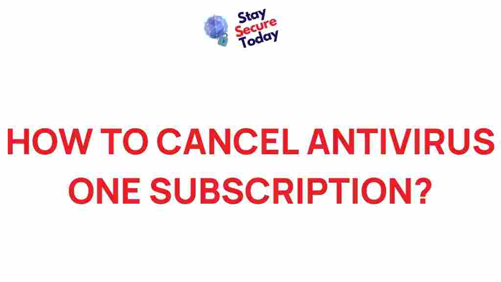 cancelling-antivirus-one-subscription