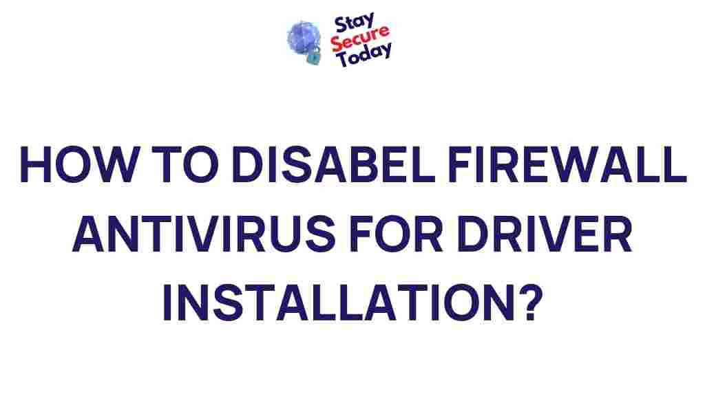 /disable-firewall-antivirus-driver-installation