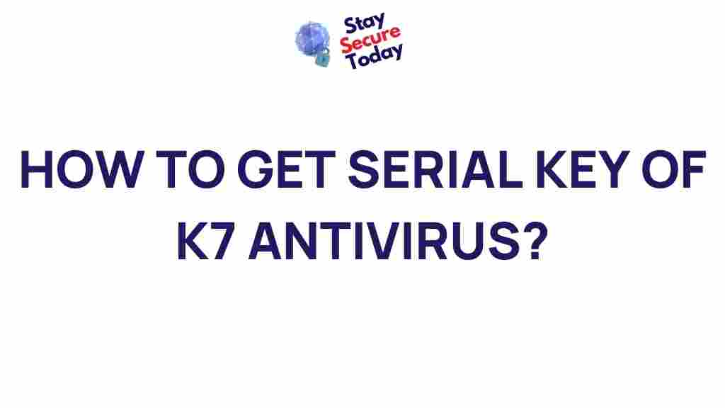 obtaining-serial-key-k7-antivirus