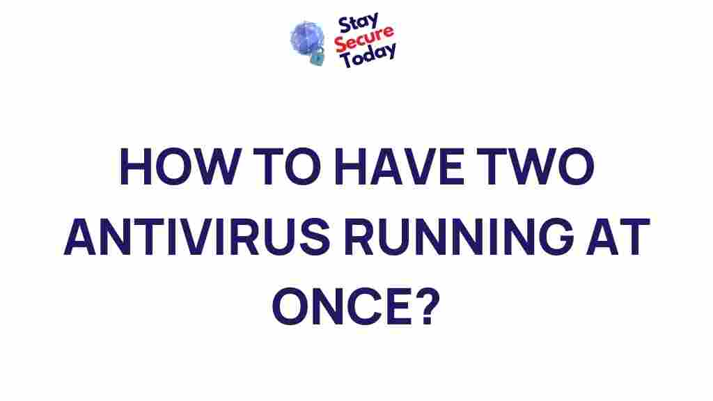 running-two-antivirus-programs