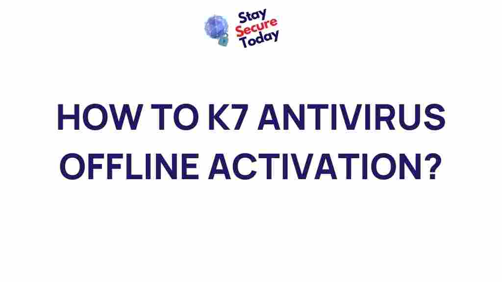 k7-antivirus-offline-activation