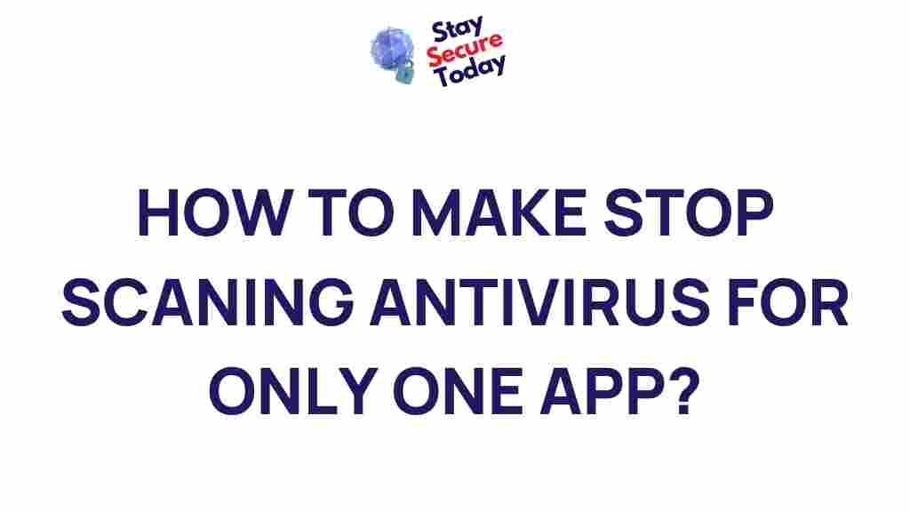disable-antivirus-scanning-for-app