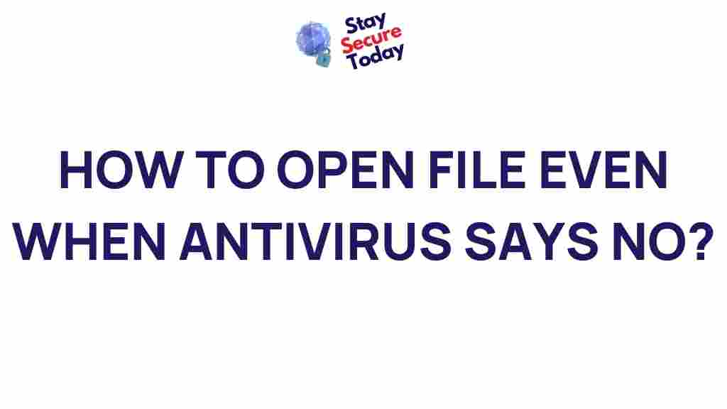 opening-files-against-antivirus-warnings