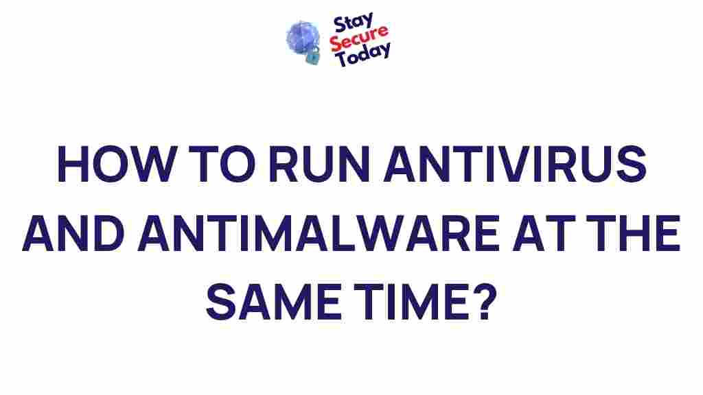 running-antivirus-antimalware-simultaneously