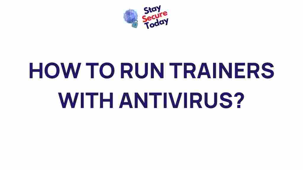 running-trainers-with-antivirus