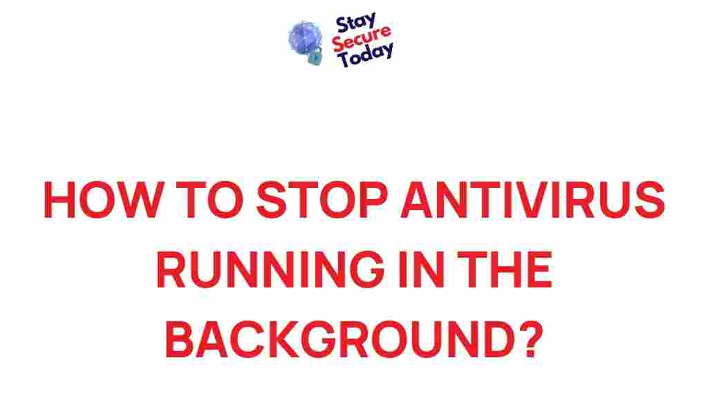prevent-antivirus-running-background