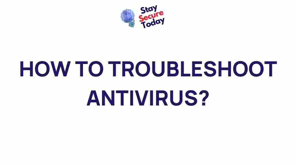 antivirus-troubleshooting-tips