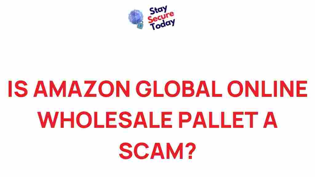 amazon-global-online-wholesale-pallet-scam