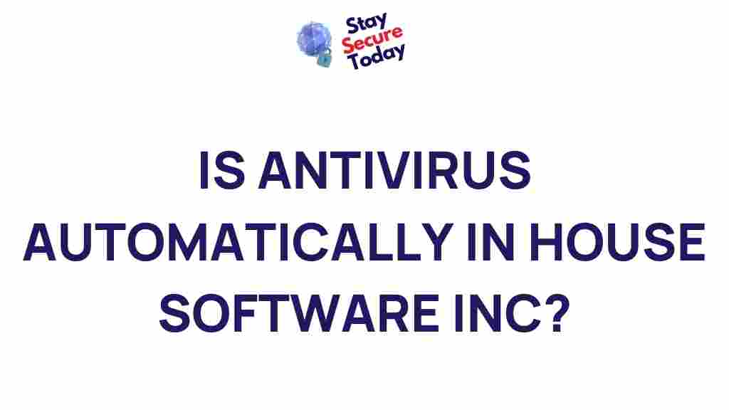 is-antivirus-installed-in-house-software