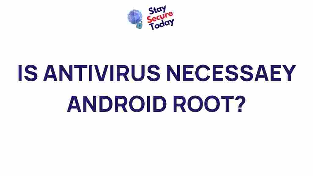 necessity-of-antivirus-rooted-android