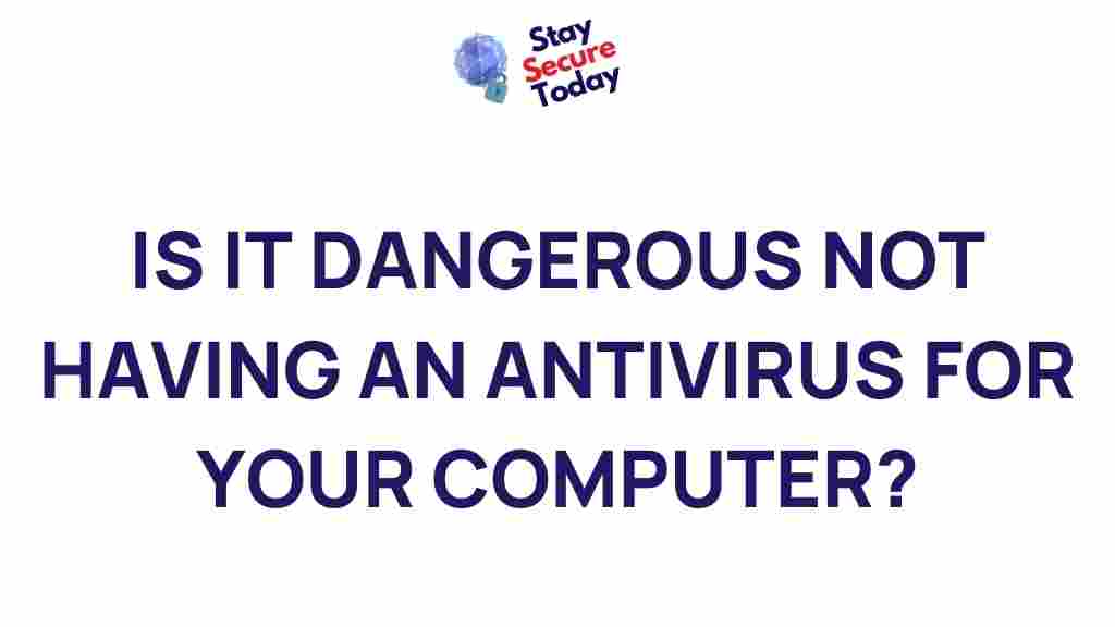 dangers-of-operating-without-antivirus