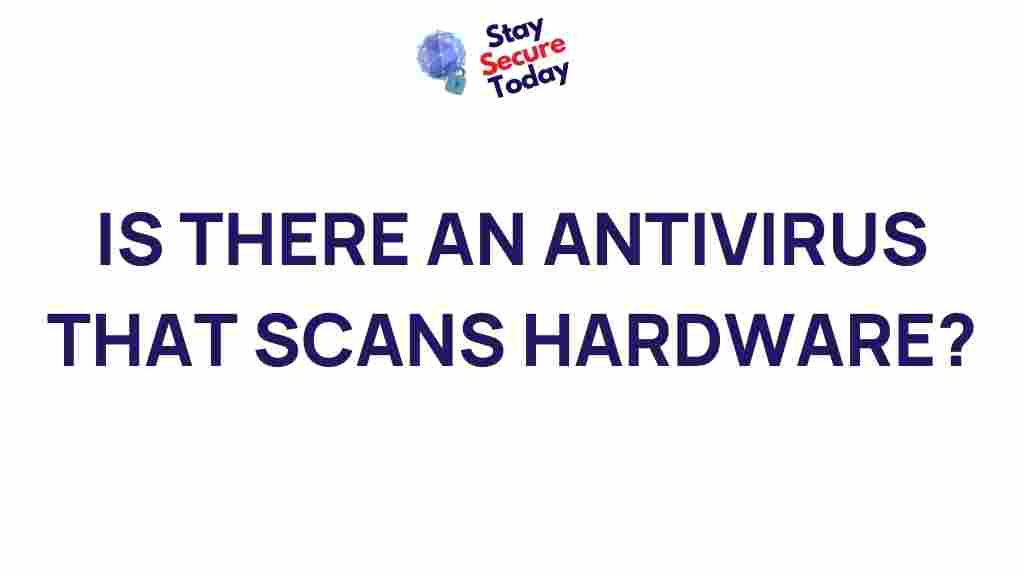 hardware-scanning-antivirus-software
