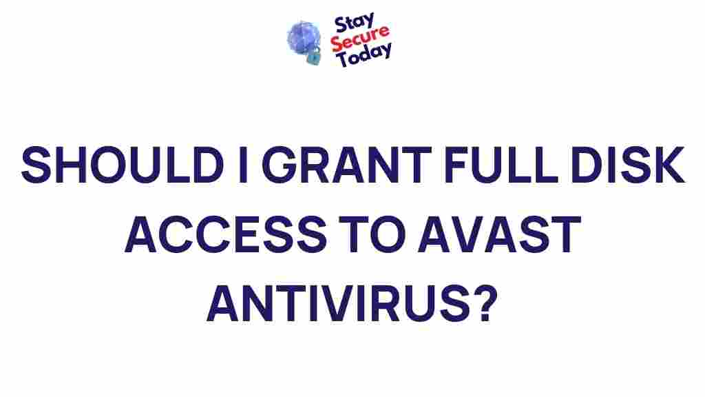 avast-antivirus-full-disk-access-risks