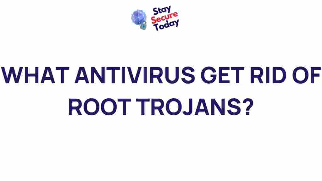 best-antivirus-root-trojan