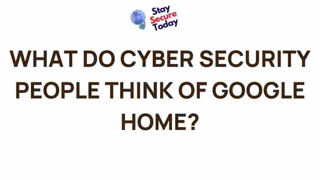 cyber-security-experts-google-home