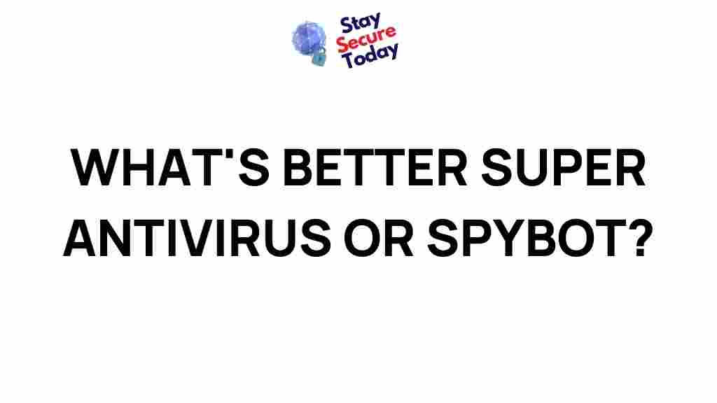 ultimate-showdown-super-antivirus-vs-spybot