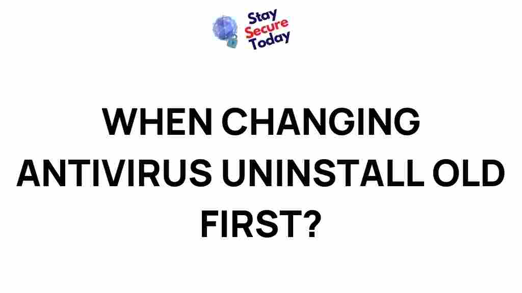 new-antivirus-uninstall-old