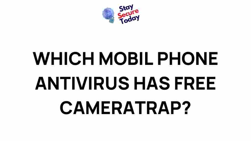 top-mobile-phone-antivirus-camera-trap