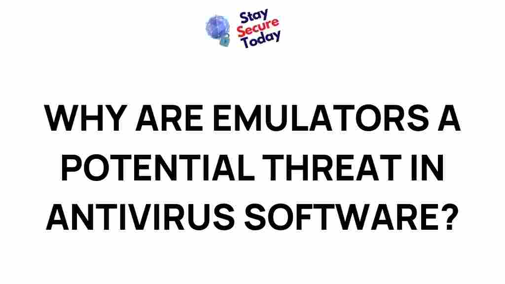 hidden-dangers-emulators-antivirus