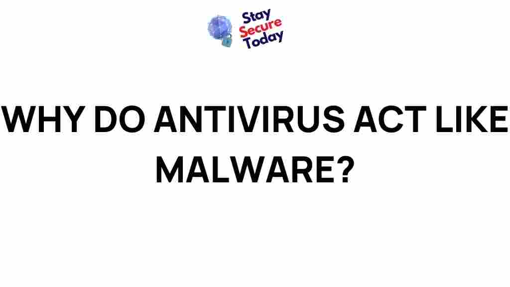 why-antivirus-act-like-malware