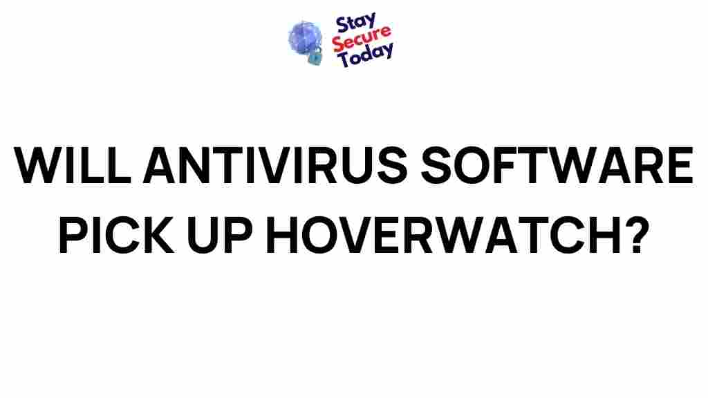 /antivirus-software-detect-hoverwatch