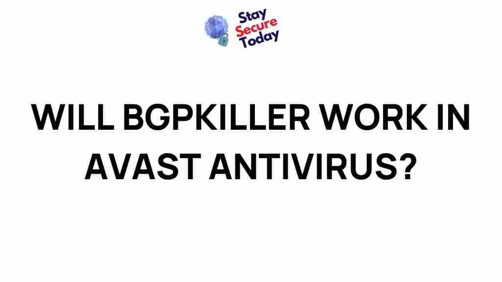 uncovering-compatibility-BGPKiller-Avast-Antivirus